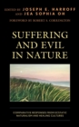 Suffering and Evil in Nature : Comparative Responses from Ecstatic Naturalism and Healing Cultures - eBook