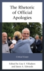 The Rhetoric of Official Apologies : Critical Essays - eBook