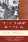The Red Army in Austria : The Soviet Occupation, 1945-1955 - Book