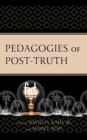 Pedagogies of Post-Truth - Book