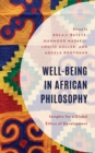Well-Being in African Philosophy : Insights for a Global Ethics of Development - Book