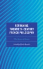 Reframing Twentieth-Century French Philosophy : The Roots of Desire - eBook