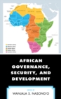 African Governance, Security, and Development - Book