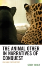 The Animal Other in Narratives of Conquest : Uncanny Encounters - Book