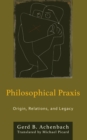 Philosophical Praxis : Origin, Relations, and Legacy - eBook