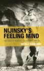 Nijinsky's Feeling Mind : The Dancer Writes, The Writer Dances - eBook