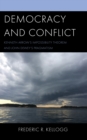 Democracy and Conflict : Kenneth Arrow's Impossibility Theorem and John Dewey's Pragmatism - Book