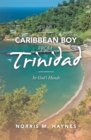 Caribbean Boy from Trinidad : In God's Hands - eBook