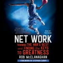 Net Work : Training the NBA's Best and Finding the Keys to Greatness - eAudiobook