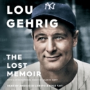 Lou Gehrig : The Lost Memoir - eAudiobook