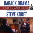 Barack Obama: The 60 Minutes Interviews : Introduced with new commentary by Steve Kroft - eAudiobook
