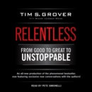 Relentless : From Good to Great to Unstoppable - eAudiobook