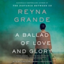 A Ballad of Love and Glory : A Novel - eAudiobook