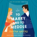 To Marry and to Meddle : A Novel - eAudiobook