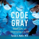 Code Gray : Death, Life, and Uncertainty in the ER - eAudiobook