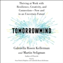 Tomorrowmind : Thriving at Work-Now and in an Uncertain Future - eAudiobook