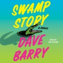 Swamp Story : A Novel - eAudiobook