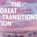 The Great Transition : A Novel - eAudiobook