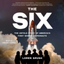 The Six : The Untold Story of America's First Women Astronauts - eAudiobook
