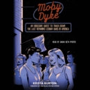 Moby Dyke : An Obsessive Quest To Track Down The Last Remaining Lesbian Bars In America - eAudiobook