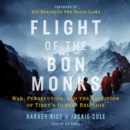 Flight of the Bon Monks : War, Persecution, and the Salvation of Tibet's Oldest Religion - eAudiobook
