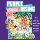 Purple Rising : Celebrating 40 Years of the Magic, Power, and Artistry of The Color Purple - eAudiobook