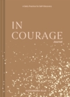 In Courage Journal : A Daily Practice for Self-Discovery - Book