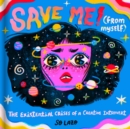 Save Me! (From Myself) : The Existential Crises of a Creative Introvert - Book
