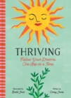 Thriving : Follow Your Dreams One Step at a Time - Book
