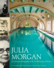 Julia Morgan: An Intimate Portrait of the Trailblazing Architect - eBook