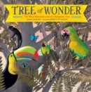 Tree of Wonder : The Many Marvelous Lives of a Rainforest Tree - Book
