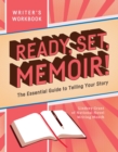 Ready, Set, Memoir! : The Essential Guide to Telling Your Story - Book