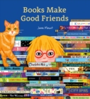 Books Make Good Friends : A Bibliophile Book - Book