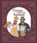 Snoop Presents Goon with the Spoon - eBook
