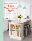 Love Your Home Again : Organize Your Space and Uncover the Home of Your Dreams - eBook