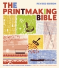 Printmaking Bible, Revised Edition : The Complete Guide to Materials and Techniques - eBook