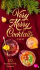 Very Merry Cocktails Deck : 50 Festive Drink Recipes - Book