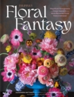 Tulipina's Floral Fantasy : Magnificent Arrangements and Design Inspiration from World-Renowned Florist Kiana Underwood - eBook