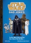 Star Wars: Dad Jokes : The Best Worst Jokes and Puns from a Galaxy Far, Far Away... - Book