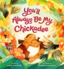 You'll Always Be My Chickadee - eBook
