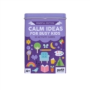 Calm Ideas for Busy Kids: Mindful Edition - Book
