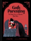 Goth Parenting : The Dark Joys of Raising Baby Bats - Book
