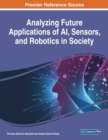 Analyzing Future Applications of AI, Sensors, and Robotics in Society - Book
