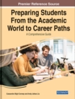 Preparing Students From the Academic World to Career Paths : A Comprehensive Guide - Book