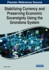 Stabilizing Currency and Preserving Economic Sovereignty Using the Grondona System - Book
