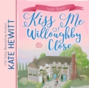 Kiss Me at Willoughby Close - eAudiobook