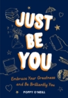 Just Be You : Embrace Your Greatness and Be Brilliantly You - Book