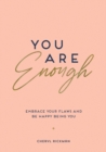You Are Enough : Embrace Your Flaws and Be Happy Being You - eBook