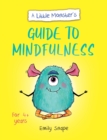A Little Monster’s Guide to Mindfulness : A Child's Guide to Coping with Their Feelings - Book