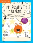 My Positivity Journal : Doodle Your Way to Happiness and Chill Out with Some Fun Activities - Book